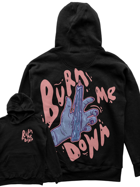 Burn Me Down Hoodie