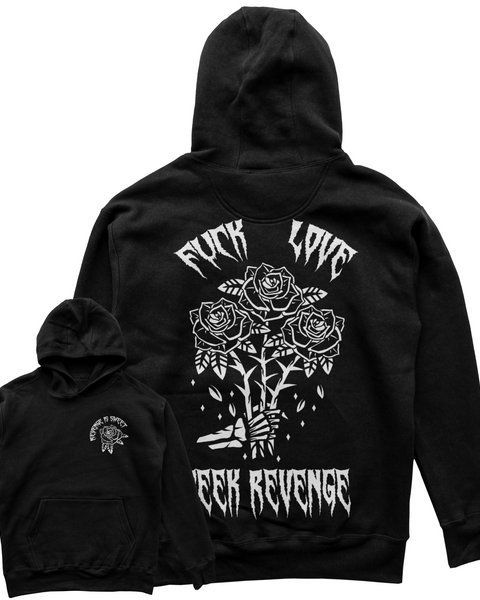 Fuck Love, Seek Revenge Hoodie