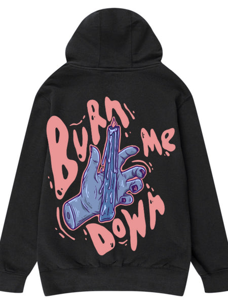 Burn Me Down Hoodie