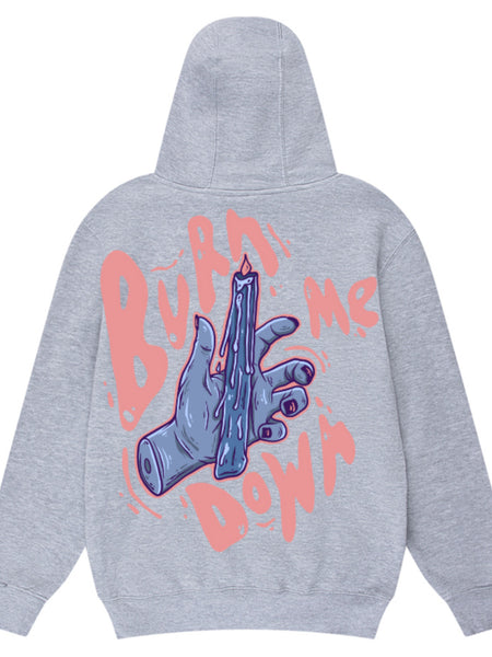 Burn Me Down Hoodie